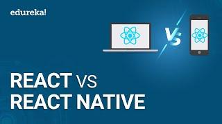 React vs React Native | Key Differences You Need to Know | React Training | Edureka