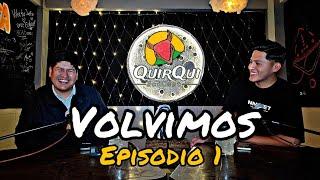 VOLVIMOS | QuirQui Podcast Ep. 1 