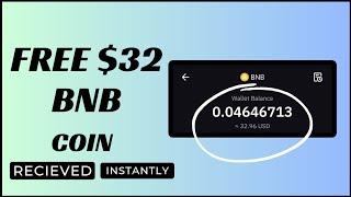 INSTANT FREE $32 BNB COIN PAYMENT PROOF - Earn Bnb With No Investment!