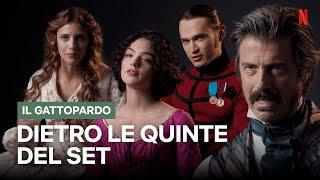 IL MAKING OF del GATTOPARDO: un viaggio dietro le quinte e i segreti del set | Netflix Italia