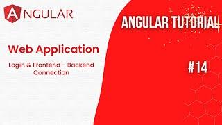 Angular Tutorial | E14 | Login | Backend & Frontend Connection | 2023 | Front End Development