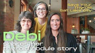 Debi: Utah Thyroid Patient Stories