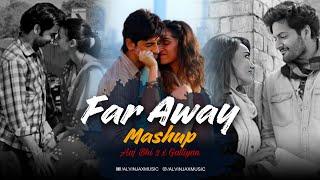 Far Away Mashup Aaj Bhi 2 X Galliyan | Alvin Jax | Bollywood Chillout Mashup 2024