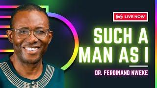 Ferdinand Nweke: Such a Man as I
