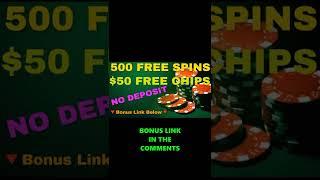 500 Free Spins - NO DEPOSIT BONUSES - 50 Free Chips