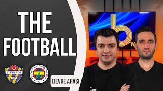 Eyüpspor - Fenerbahçe Devre Arası | Bışar Özbey ve Samet Süner