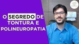 Tontura da Polineuropatia - O que é tontura da propriocepção - Neurologista