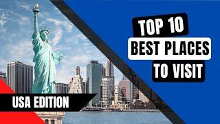 TOP 10 BEST Places to visit in the United States