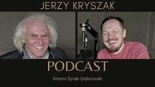 Jerzy Kryszak - odc 31 [Antoni Syrek-Dąbrowski PODCAST]