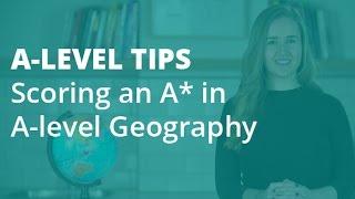 The Top 5 Tips for Scoring an A* in A-level Geography