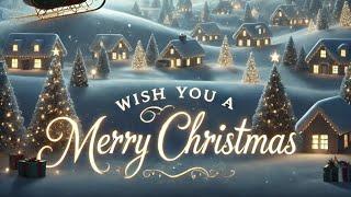 Wish You A Merry Christmas ( Christmas Song 2024 )