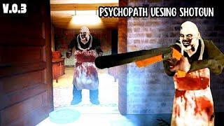 Psychopath Uesing to Shotgun - New update