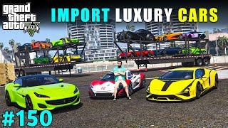 IMPORTING SUPERCARS FROM TECHNO GAMERZ SHOWROOM | GTA V GAMEPLAY #150 | TECHNO GAMERZ GTA 5