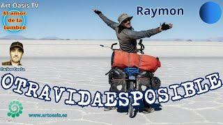 RAYMON "Otravidaesposible", la Vuelta al Mundo en Bicicleta, Al Amor de la Lumbre y Carlos Costa