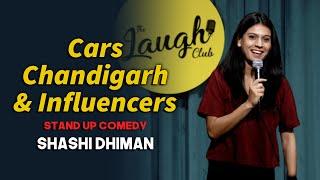 Cars, Chandigarh and Influencers | Stand Up Comedy | Shashi Dhiman