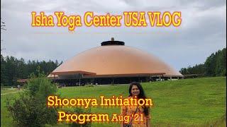 Isha Shoonya Initiation Program || Isha Institute of Inner Sciences USA Virtual Tour || VLOG Part 1