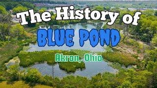 The History of Blue Pond in Goodyear Heights, Akron, Ohio