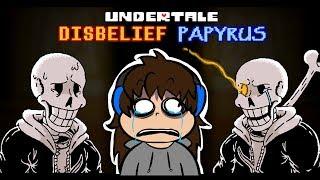 ПАПАЙРУС ДОВЕЛ МЕНЯ ДО СЛЕЗ | Undertale: Disbelief Papyrus