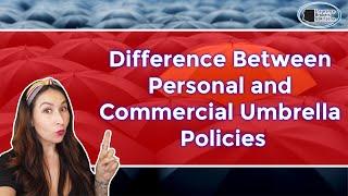 Personal Umbrella Vs. Commercial Umbrella Insurance-What Are the Differences?