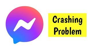 How To Fix Facebook Messenger App Crashing Problem Solved