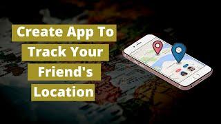 How To Create Location Tracking App in MIT App Inventor