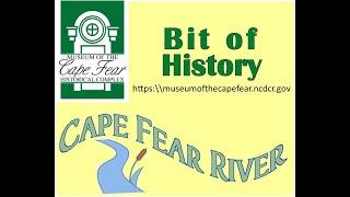 Bit of History  The Cape Fear River