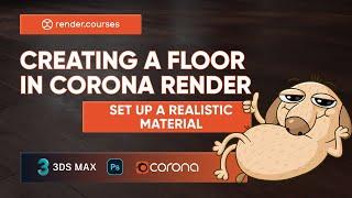 How easy to create a floor in Corona Renderer? | Tutorial for Beginners |Set up a realistic material