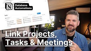 Link Projects, Tasks and Meetings in Notion (using Database Automations)