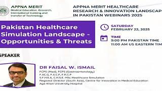 Pakistan Healthcare Simulation Landscape -Opportunities & Threats - Healthcare Research Webinar 1