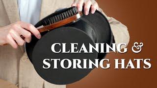 How to Clean & Store Men's Hats (Fedoras, Top Hats, & More)