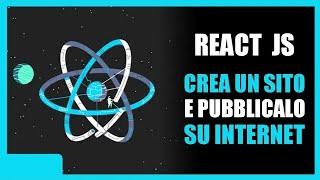 React JS Tutorial ITA - Creare e pubblicare un sito Corso rapido per principianti. Guida in ITALIANO