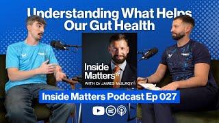 Understanding Your Gut's Health - “Mr Gut Health” Jordan Haworth - Episode 027