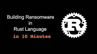 How to Write a Ransomware in Rust in 10 Minutes