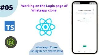 React Native - Working on the Login page of Whatsapp clone  || Whatsapp clone -05