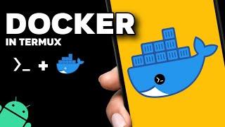 How to RUN DOCKER in Termux (without Root !!)