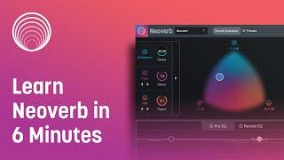 Learn Neoverb in 6 Minutes | iZotope