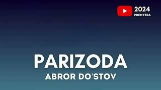 ABROR DO'STOV - PARIZODA