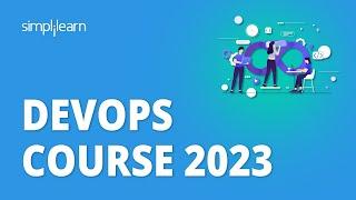 DevOps Course 2023 | Complete Devops Course | DevOps For Beginners | Simplilearn