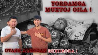 YORDAMGA MUXTOJ OILA | OTASH ALEMDAR BUXORODA | AXVOL OGʻIR JIGAR SIRROZI | YORDAM BERING !