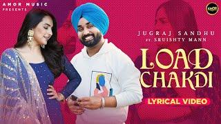 Load Chakdi - Jugraj Sandhu Ft Sruishty Maan | The Boss | Guri | Latest Punjabi Songs | Viral Songs