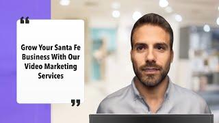 Video Marketing Services For Santa Fe NM Business Owners