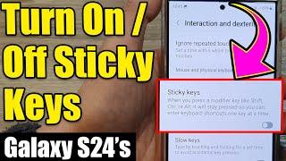 Galaxy S24/S24+/Ultra: How to Turn On/Off Keyboard STICK KEYS ⌨️ (Quick Tutorial)