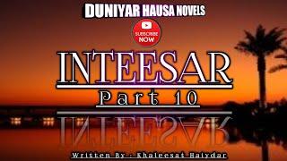 inteesar part 10 || duniyar hausa novels || hausa || novels || novel || audio novels