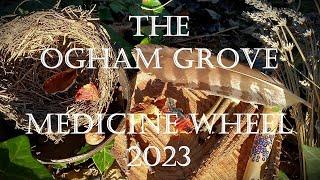 The Ogham Grove 'Medicine Wheel' 2023