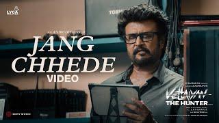 Jang Chhede Official Video - Vettaiyan The Hunter (Hindi) | Rajinikanth | Anirudh | Ravi G