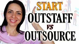 Outsourcing vs Outstaffing: How To Start Outsourcing Business ️