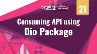 [4K] [Null Safety] FLUTTER 2 - 21. Consuming API using Dio Package