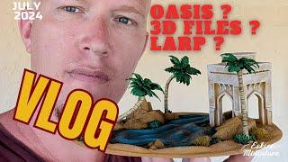 ENGLISH VERSION (test) - VLOG July 2024, Oasis, 3D printing, sculpting and LARP !