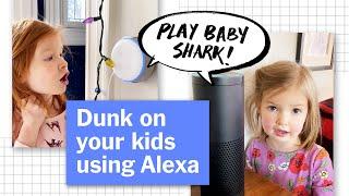 How to Use Alexa to Dunk on Your Kids