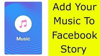 How To Add Music To Facebook Story For Android & Ios